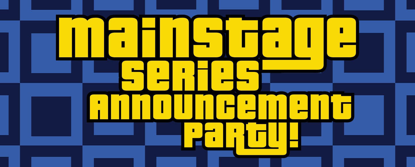 Mainstage Series Announcement Party