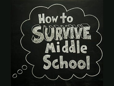 More Info for How to Survive Middle School